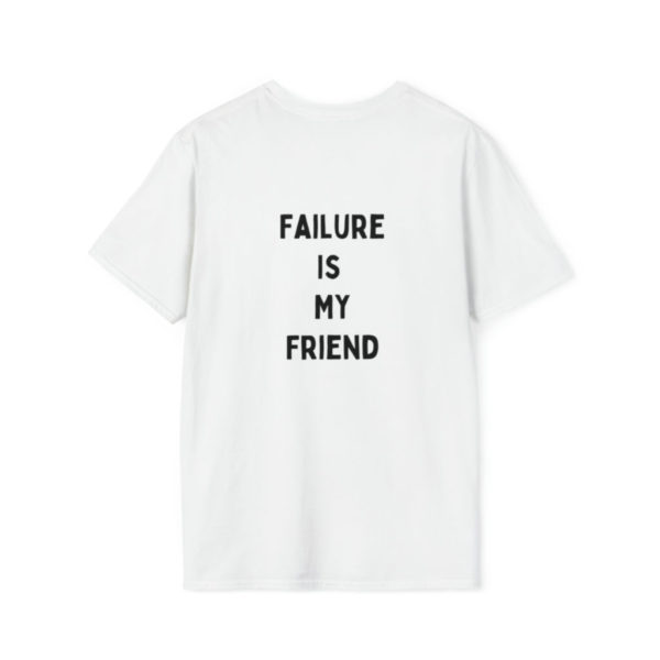 Failure Is My Friend (Back) - Image 2
